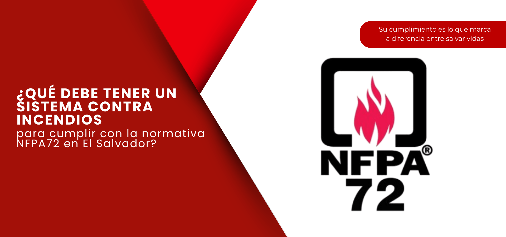 ¿Qué debe tener un sistema contra incendios para cumplir con la normativa NFPA72 en El Salvador?